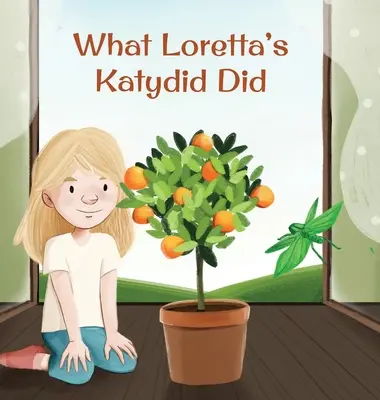 Co zrobił kotek Loretty - What Loretta's Katydid Did