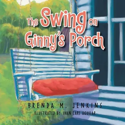 Huśtawka na werandzie Ginny - The Swing on Ginny's Porch