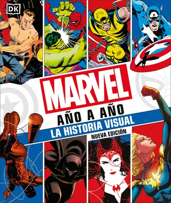 Marvel Ao a Ao (Marvel rok po roku): La Historia Visual - Marvel Ao a Ao (Marvel Year by Year): La Historia Visual