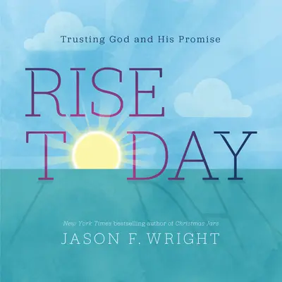 Powstań dzisiaj: Zaufanie Bogu i Jego obietnicy - Rise Today: Trusting God and His Promise