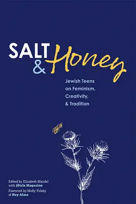 Sól i Miód: Żydowskie nastolatki o feminizmie, kreatywności i tradycji - Salt and Honey: Jewish Teens on Feminism, Creativity, and Tradition