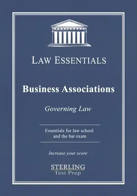 Stowarzyszenia biznesowe, Podstawy prawa: Podstawy prawa dla szkół prawniczych i przygotowanie do egzaminu adwokackiego - Business Associations, Law Essentials: Governing Law for Law School and Bar Exam Prep