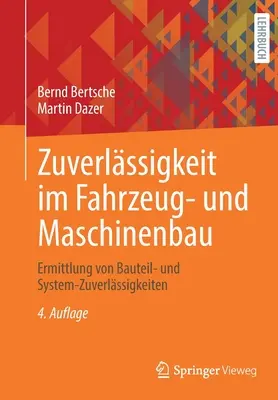 Zuverlssigkeit Im Fahrzeug- Und Maschinenbau: Ermittlung Von Bauteil- Und System-Zuverlssigkeiten