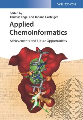 Chemoinformatyka stosowana: Osiągnięcia i przyszłe możliwości - Applied Chemoinformatics: Achievements and Future Opportunities