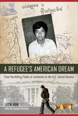 Amerykański sen uchodźcy: Od pól śmierci w Kambodży do tajnych służb USA - A Refugee's American Dream: From the Killing Fields of Cambodia to the U.S. Secret Service