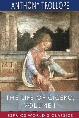 Życie Cycerona, tom I (Esprios Classics) - The Life of Cicero, Volume I (Esprios Classics)