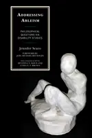 Radzenie sobie z niepełnosprawnością: Pytania filozoficzne poprzez studia nad niepełnosprawnością - Addressing Ableism: Philosophical Questions Via Disability Studies