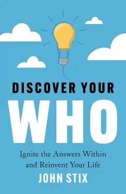 Discover Your WHO: Zapal w sobie odpowiedzi i odkryj swoje życie na nowo - Discover Your WHO: Ignite the Answers Within and Reinvent Your Life