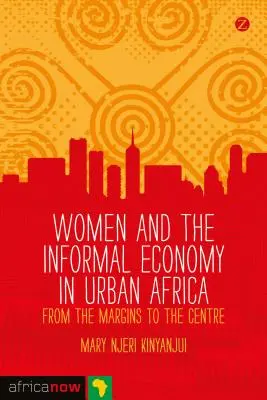 Kobiety i nieformalna gospodarka w miejskiej Afryce - Women and the Informal Economy in Urban Africa