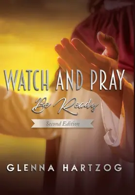 Watch and Pray: Bądź gotów: Wydanie drugie - Watch and Pray: Be Ready : Second Edition