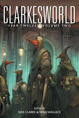 Clarkesworld Year Twelve: Tom drugi - Clarkesworld Year Twelve: Volume Two