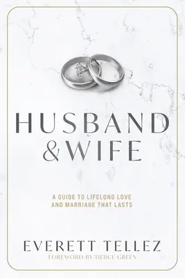 Mąż i żona: przewodnik po miłości na całe życie i trwałym małżeństwie - Husband & Wife: A Guide to Lifelong Love and Marriage That Lasts