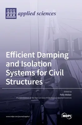 Efektywne systemy tłumienia i izolacji konstrukcji budowlanych - Efficient Damping and Isolation Systems for Civil Structures