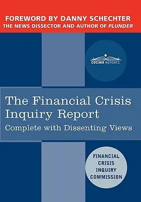 Raport z dochodzenia w sprawie kryzysu finansowego: Raport końcowy Narodowej Komisji ds. Przyczyn Kryzysu Finansowego i Gospodarczego w Stanach Zjednoczonych - The Financial Crisis Inquiry Report: The Final Report of the National Commission on the Causes of the Financial and Economic Crisis in the United Stat