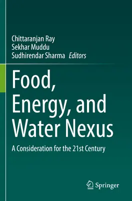 Nexus żywności, energii i wody: Rozważania na XXI wiek - Food, Energy, and Water Nexus: A Consideration for the 21st Century