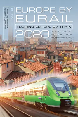 Europe by Eurail 2023: Zwiedzanie Europy pociągiem - Europe by Eurail 2023: Touring Europe by Train