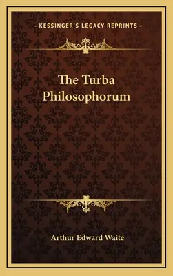 Turba Philosophorum - The Turba Philosophorum