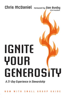 Rozpal swoją hojność: 21-dniowe doświadczenie w zarządzaniu - Ignite Your Generosity: A 21-Day Experience in Stewardship