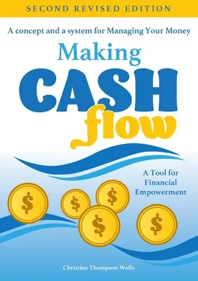 Przepływ gotówki: koncepcja i system zarządzania pieniędzmi - Making Cash Flow: A concept and a system for Managing Your Money
