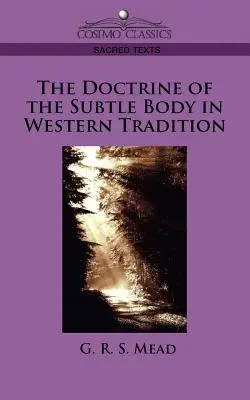 Doktryna ciała subtelnego w tradycji zachodniej - The Doctrine of the Subtle Body in Western Tradition