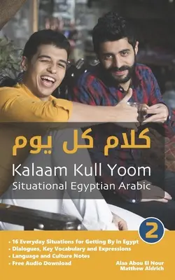 Sytuacyjny egipski arabski 2: Kalaam Kull Yoom - Situational Egyptian Arabic 2: Kalaam Kull Yoom