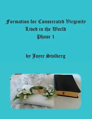 Formacja do dziewictwa konsekrowanego przeżywanego w świecie: Faza I - Formation for Consecrated Virginity Lived in the World: Phase I