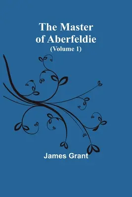 Mistrz z Aberfeldie (tom 1) - The Master of Aberfeldie (Volume 1)