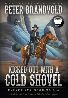 Wyrzucony z zimną łopatą: Klasyczna seria westernów - Kicked Out With A Cold Shovel: Classic Western Series