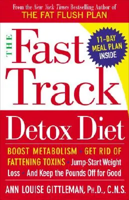 The Fast Track Detox Diet: Przyspiesz metabolizm, pozbądź się tuczących toksyn, szybko rozpocznij odchudzanie i utrzymaj kilogramy na dobre - The Fast Track Detox Diet: Boost Metabolism, Get Rid of Fattening Toxins, Jump-Start Weight Loss and Keep the Pounds Off for Good