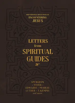 Listy od duchowych przewodników: Głębokie osobiste refleksje na temat spotkania z Jezusem - Letters from Spiritual Guides: Deep Personal Reflections on Encountering Jesus