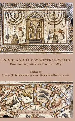 Enoch i Ewangelie synoptyczne: Reminiscencje, aluzje, intertekstualność - Enoch and the Synoptic Gospels: Reminiscences, Allusions, Intertextuality