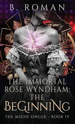 Nieśmiertelna Róża Wyndham: Początek - The Immortal Rose Wyndham: The Beginning