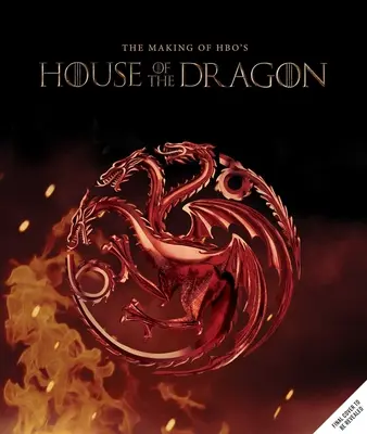 Gra o tron: Dom Smoka: Wewnątrz tworzenia dynastii Targaryenów - Game of Thrones: House of the Dragon: Inside the Creation of a Targaryen Dynasty