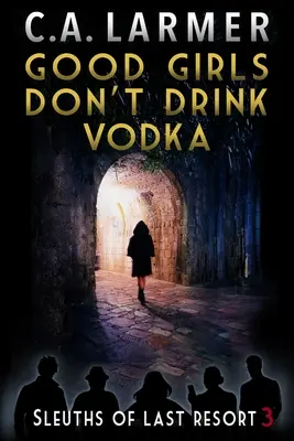 Grzeczne dziewczynki nie piją wódki - Good Girls Don't Drink Vodka