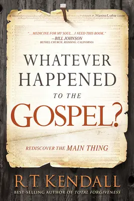 Co się stało z Ewangelią? Odkryj na nowo to, co najważniejsze - Whatever Happened to the Gospel?: Rediscover the Main Thing