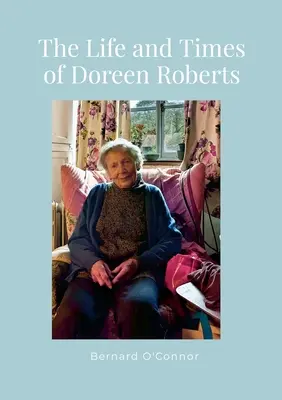 Życie i czasy Doreen Roberts: Wieloletnia mieszkanka Bouldon, Corvedale, Shropshire - The Life and Times of Doreen Roberts: Long-term resident of Bouldon, Corvedale, Shropshire