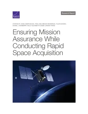 Zapewnienie bezpieczeństwa misji podczas szybkiego pozyskiwania przestrzeni kosmicznej - Ensuring Mission Assurance While Conducting Rapid Space Acquisition