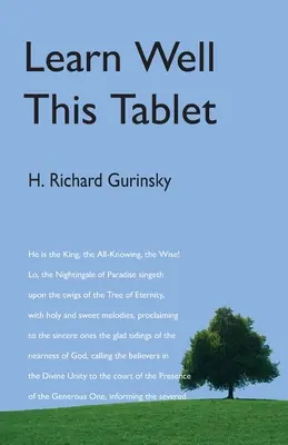 Naucz się dobrze tej tablicy: Komentarz do Tablicy Ahmada - Learn Well This Tablet: A Commentary on the Tablet of Ahmad