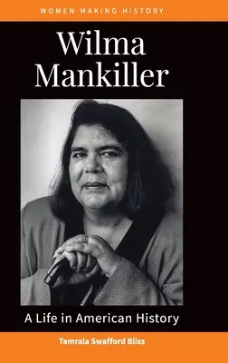 Wilma Mankiller: Życie w amerykańskiej historii - Wilma Mankiller: A Life in American History