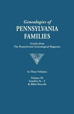 Genealogie rodzin Pensylwanii. Konsolidacja artykułów z magazynu genealogicznego Pensylwanii. w trzech tomach. Tom III: Rodziny - Genealogies of Pennsylvania Families. a Consolidation of Articles from the Pennsylvania Genealogical Magazine. in Three Volumes. Volume III: Families