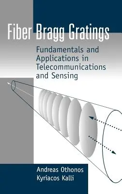 Fiber Bragg Gratings: Podstawy i zastosowania w telekomunikacji i sensoryce - Fiber Bragg Gratings: Fundamentals and Applications in Telecommunications and Sensing