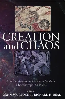 Stworzenie i chaos: Ponowne rozważenie hipotezy Hermanna Gunkela o chaosie - Creation and Chaos: A Reconsideration of Hermann Gunkel's Chaoskampf Hypothesis