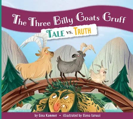 The Three Billy Goats Gruff: Bajka kontra prawda - The Three Billy Goats Gruff: Tale vs. Truth