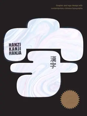 Hanzi Kanji Hanja 2: Projekt graficzny ze współczesną chińską typografią - Hanzi Kanji Hanja 2: Graphic Design with Contemporary Chinese Typography