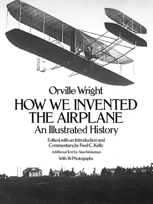 Jak wynaleźliśmy samolot: Ilustrowana historia - How We Invented the Airplane: An Illustrated History