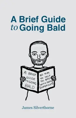 Krótki przewodnik po łysieniu - A Brief Guide to Going Bald