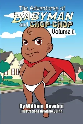 Przygody Babymana i Chop-Chopa: Tom I - The Adventures of Babyman and Chop-Chop: Volume I