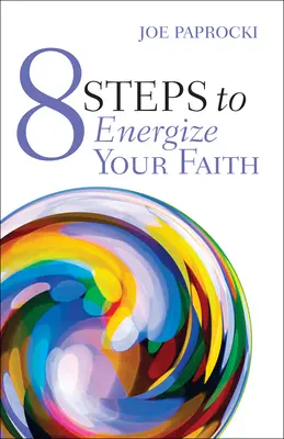 8 kroków do ożywienia wiary - 8 Steps to Energize Your Faith