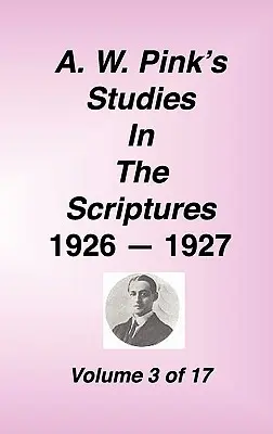 A. W. Pink's Studies in the Scriptures, 1926-27, t. 03 z 17 - A. W. Pink's Studies in the Scriptures, 1926-27, Vol. 03 of 17