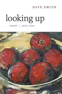 Looking Up: Wiersze, 2010-2022 - Looking Up: Poems, 2010-2022